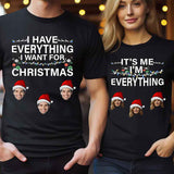 I Have Everything I Want for Christmas Shirt It's Me I'm Everything Shirt Funny Christmas Matching Shirts for Couple xmas Party Couple Tee