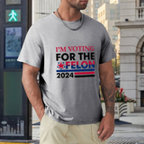 2024 Voting T-shirt I'm Voting For The Felon 2024 Take America Back Save America