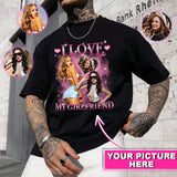 Custom Photo I Love My Girlfriend Tee Shirts Insert Your Design For Men Women